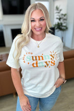 Load image into Gallery viewer, Made for Sunny Days Tee