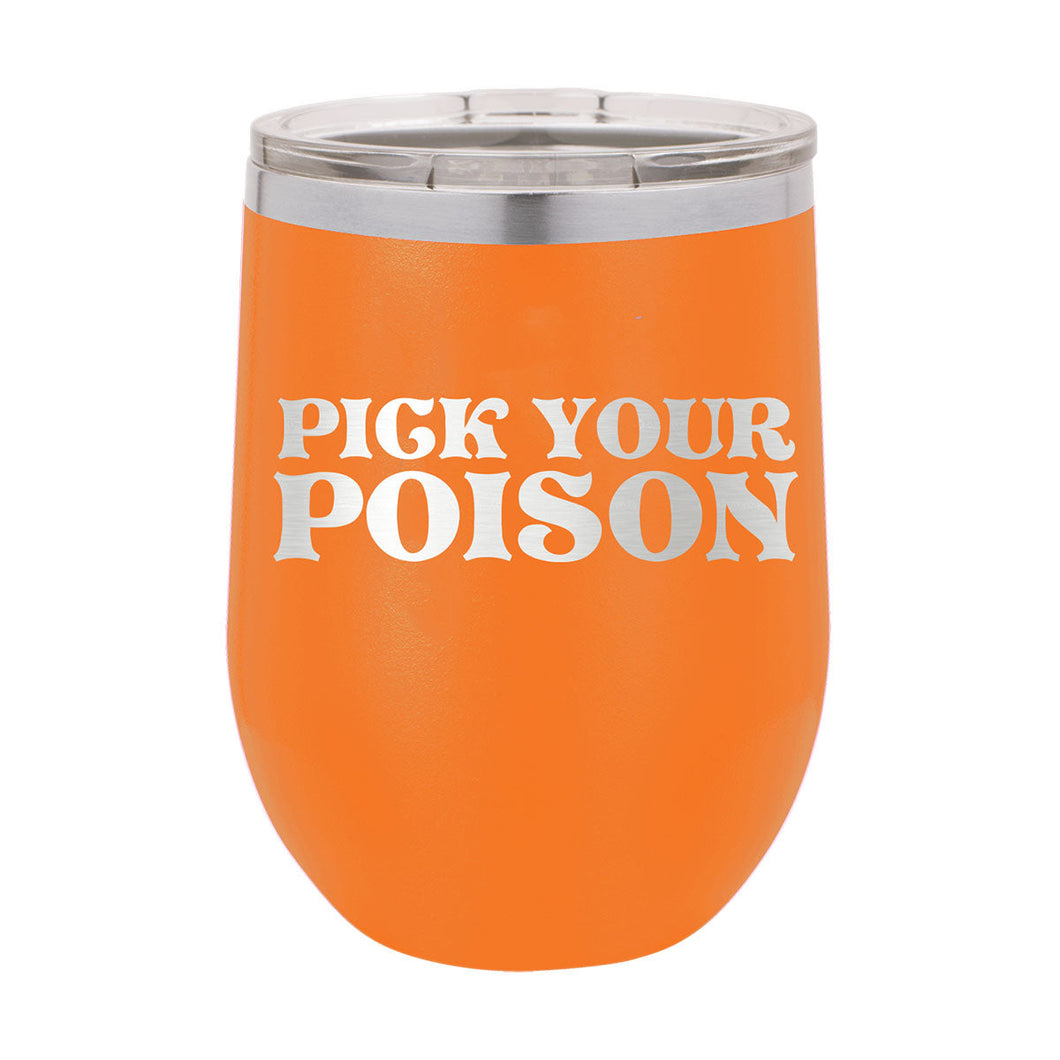 Pick Your Poison Orange 12oz Insulated Tumbler