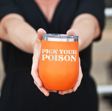 Load image into Gallery viewer, Pick Your Poison Orange 12oz Insulated Tumbler