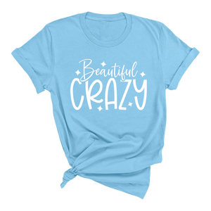 Beautiful Crazy T-Shirt