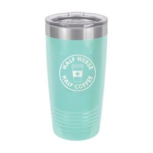 Half Nurse Half Coffee Teal 20oz Tumbler