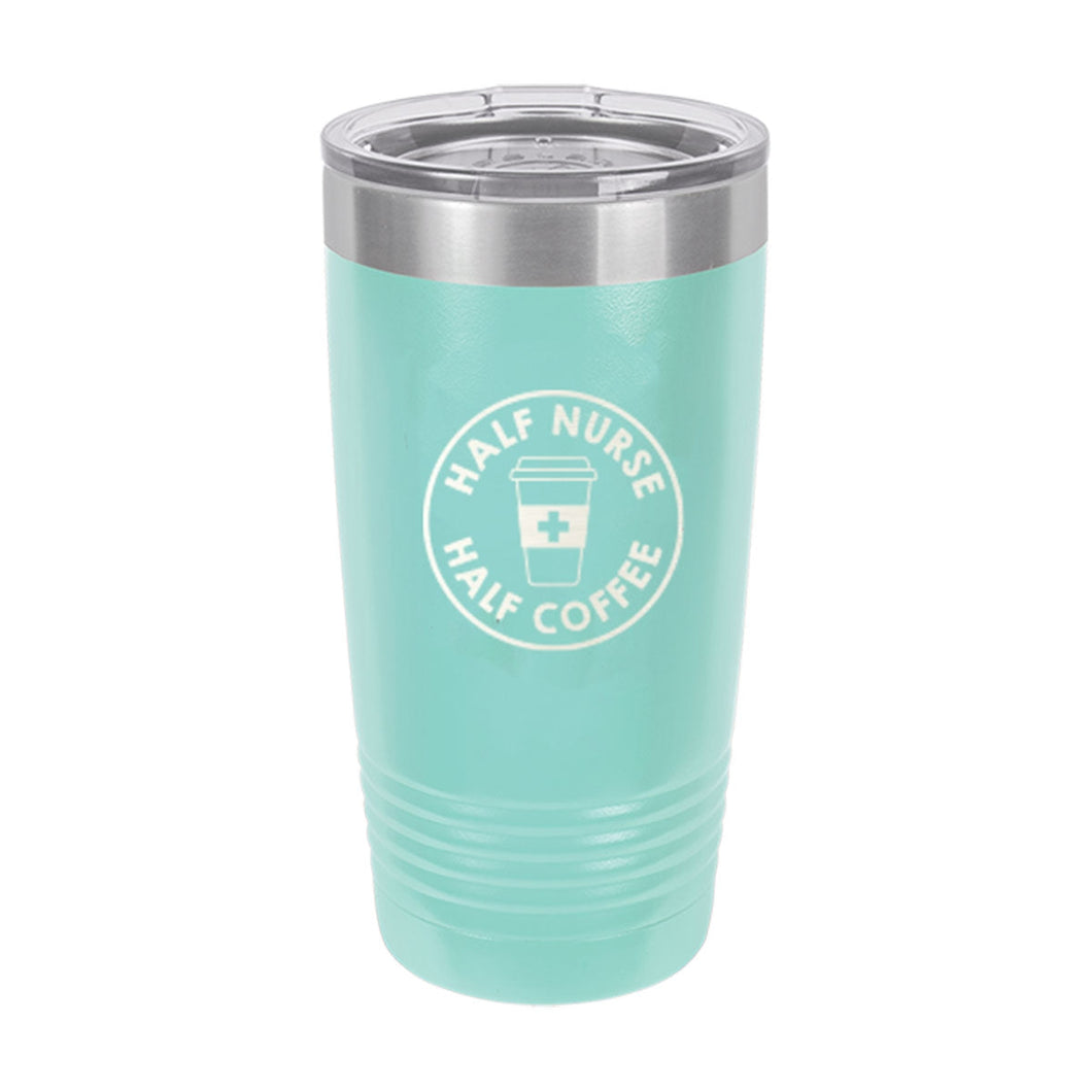 Half Nurse Half Coffee Teal 20oz Tumbler