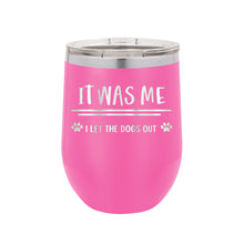 Load image into Gallery viewer, I Let The Dogs Out Pink 12oz. Insulated Tumbler