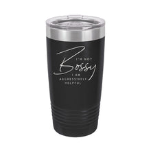 Load image into Gallery viewer, I&#39;m Not Bossy Black 20oz. Insulated Tumbler