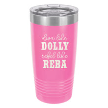 Load image into Gallery viewer, Diva Like Dolly Rebel Like Reba Pink 20oz Insulated Tumbler