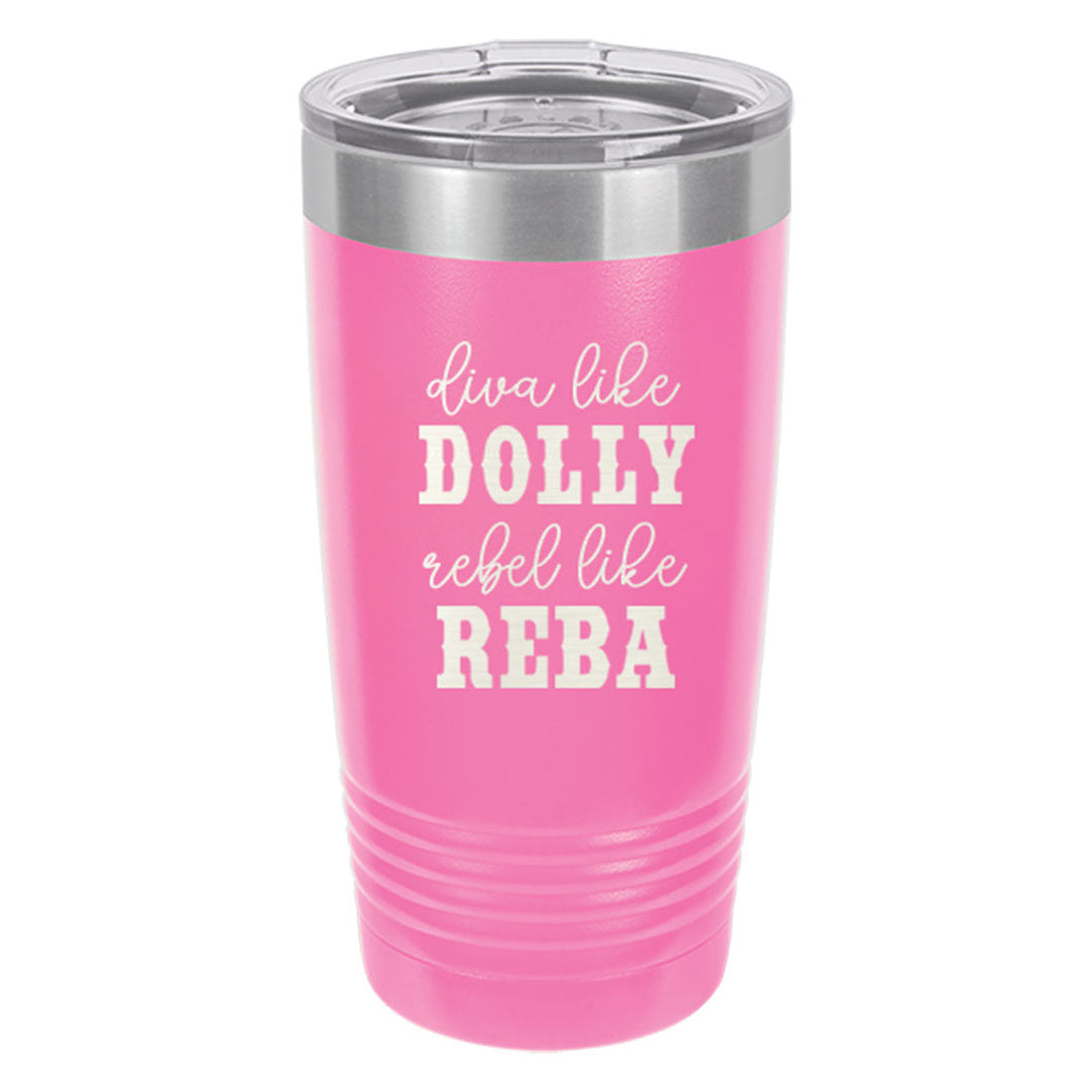 Diva Like Dolly Rebel Like Reba Pink 20oz Insulated Tumbler