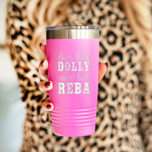 Load image into Gallery viewer, Diva Like Dolly Rebel Like Reba Pink 20oz Insulated Tumbler