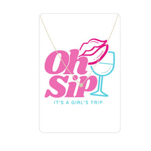 Load image into Gallery viewer, Oh Sip It&#39;s a Girl&#39;s Trip Keepsake Card