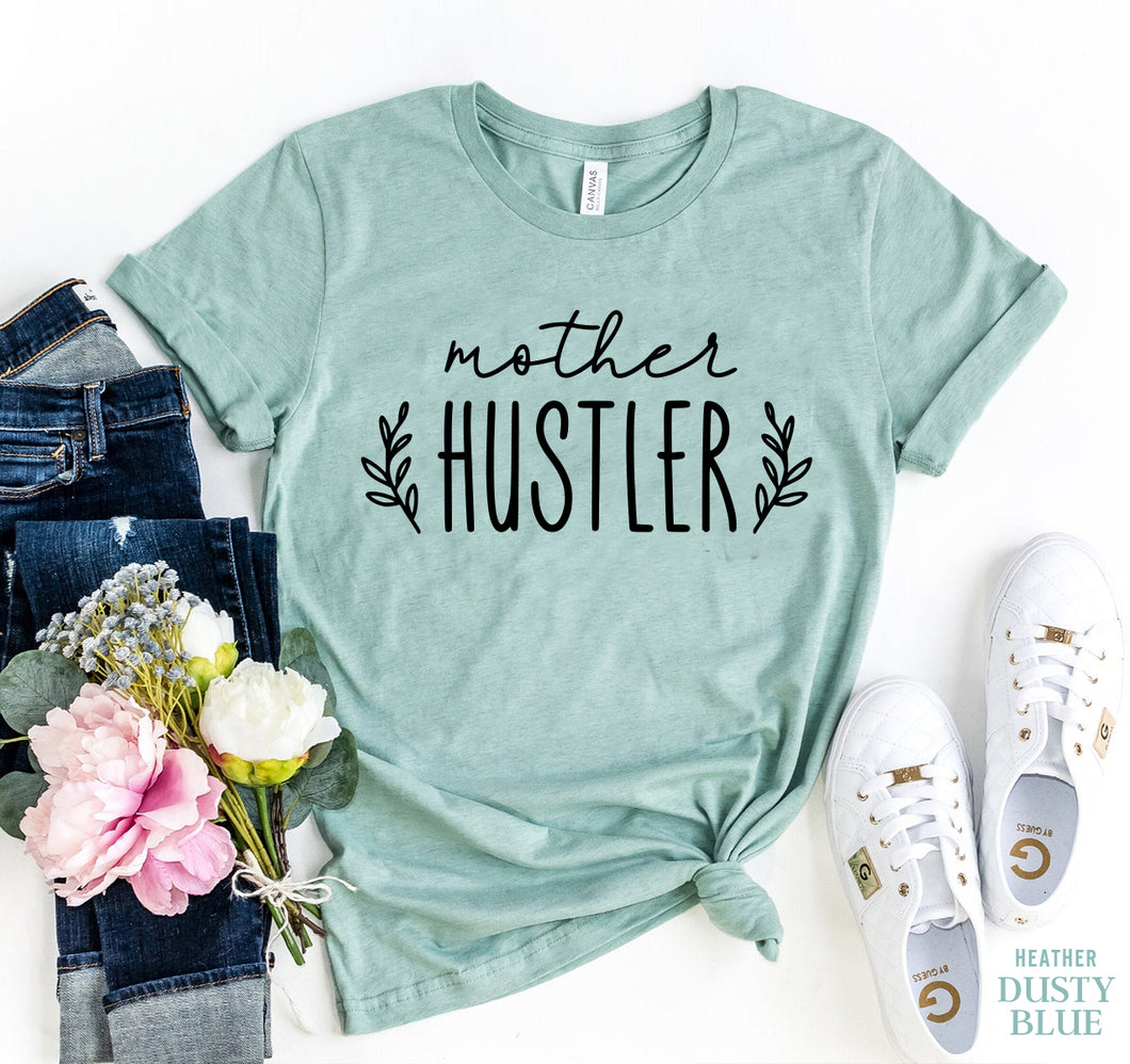 Mother Hustler T-shirt