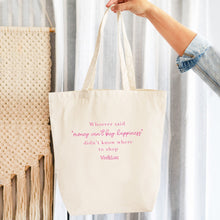 Load image into Gallery viewer, Whoever Said Money Can&#39;t Buy Happiness Canvas Tote