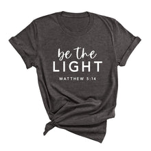 Load image into Gallery viewer, Be The Light T-Shirt