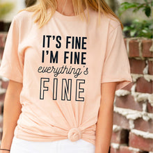 Load image into Gallery viewer, Everything&#39;s Fine T-Shirt