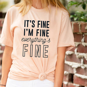 Everything's Fine T-Shirt