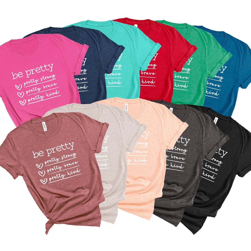 Be Pretty T-Shirt