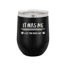 Load image into Gallery viewer, I Let the Dogs Out Black 12oz Insulated Tumbler