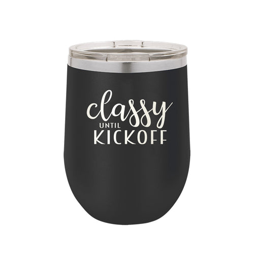 Classy Until Kick-Off Black 12oz. Insulated Tumbler