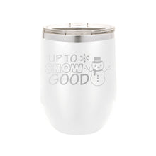 Load image into Gallery viewer, Up to Snow Good White 12oz Insulated Tumbler