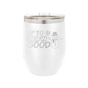 Up to Snow Good White 12oz Insulated Tumbler