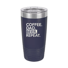 Load image into Gallery viewer, Coffee. Dad. Beer. Repeat. Navy 20oz Insulated Tumbler