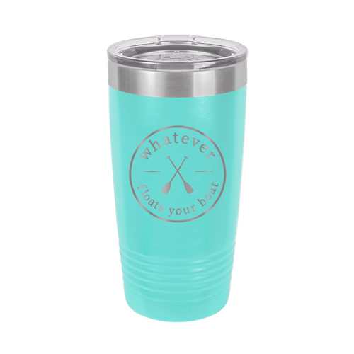 Whatever Floats Teal 20oz Insulated Tumbler