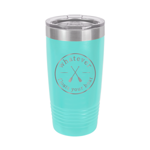 Whatever Floats Teal 20oz Insulated Tumbler