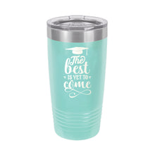 Load image into Gallery viewer, The Best is Yet to Come Teal 20oz Insulated Tumbler